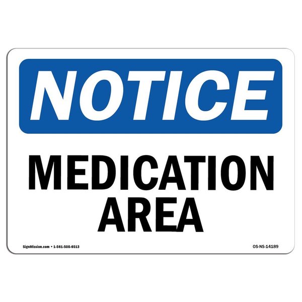 Signmission Safety Sign, OSHA Notice, 18" Height, Aluminum, Medication Area Sign, Landscape OS-NS-A-1824-L-14189
